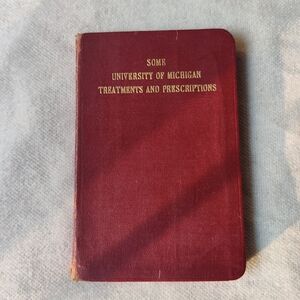 University of Michigan 1919 Treatments and Prescriptions Book Medical